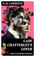 ebook: LADY CHATTERLEY'S LOVER (The Uncensored Edition)
