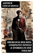eBook: Sherlock Holmes: Complete Novels & Stories in One Volume