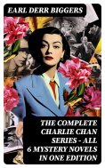 eBook: The Complete Charlie Chan Series – All 6 Mystery Novels in One Edition