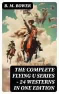 eBook: The Complete Flying U Series – 24 Westerns in One Edition