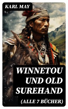 eBook: Winnetou und Old Surehand (Alle 7 Bücher)