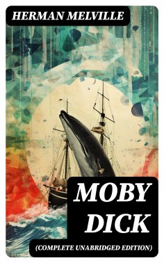 eBook: Moby Dick (Complete Unabridged Edition)