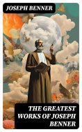 eBook: The Greatest Works of Joseph Benner