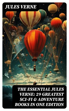 ebook: The Essential Jules Verne: 29 Greatest Sci-Fi & Adventure Books in One Edition