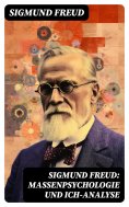 ebook: Sigmund Freud: Massenpsychologie und Ich-Analyse