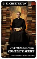 ebook: Father Brown: Complete Series (All 53 Stories in One Volume)