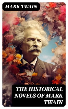 eBook: The Historical Novels of Mark Twain