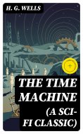 eBook: THE TIME MACHINE (A Sci-Fi Classic) (Annotated)