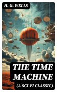 eBook: THE TIME MACHINE (A Sci-Fi Classic)