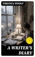 eBook: A WRITER'S DIARY (Annotated)