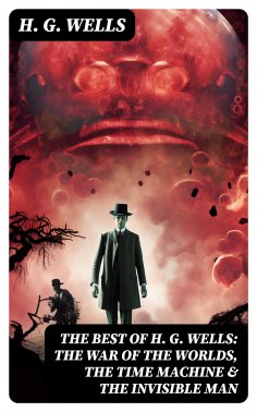 ebook: The Best of H. G. Wells: The War of the Worlds, The Time Machine & The Invisible Man