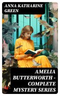 eBook: AMELIA BUTTERWORTH - Complete Mystery Series