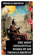 ebook: The Most Influential Works by Sir Thomas Browne