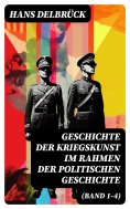 ebook: Geschichte der Kriegskunst im Rahmen der politischen Geschichte (Band 1-4)