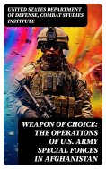 eBook: Weapon of Choice: The Operations of U.S. Army Special Forces in Afghanistan