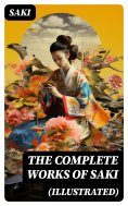 eBook: The Complete Works of Saki (Illustrated)