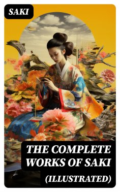 ebook: The Complete Works of Saki (Illustrated)