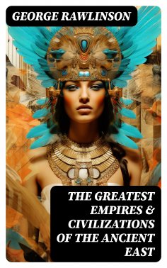 eBook: The Greatest Empires & Civilizations of the Ancient East
