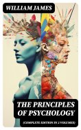 eBook: THE PRINCIPLES OF PSYCHOLOGY (Complete Edition In 2 Volumes)