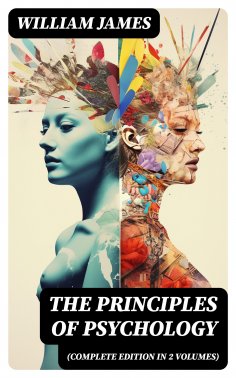 eBook: THE PRINCIPLES OF PSYCHOLOGY (Complete Edition In 2 Volumes)