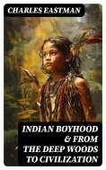eBook: Indian Boyhood & From the Deep Woods to Civilization