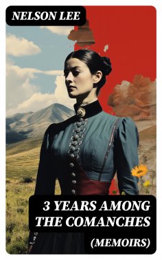 eBook: 3 Years Among the Comanches (Memoirs)