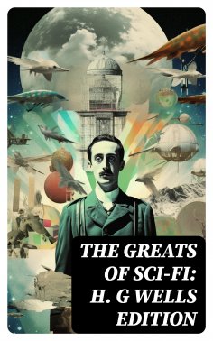 eBook: The Greats of Sci-Fi: H. G Wells Edition