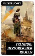 eBook: Ivanhoe: Historischer Roman
