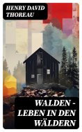 eBook: Walden - Leben in den Wäldern