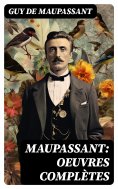 eBook: Maupassant: Oeuvres complètes