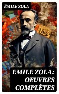 eBook: Emile Zola: Oeuvres complètes