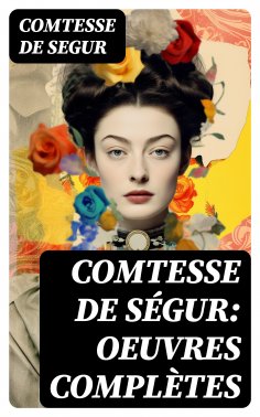 eBook: Comtesse de Ségur: Oeuvres complètes