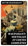 eBook: Maupassant: Nouvelles et contes complètes