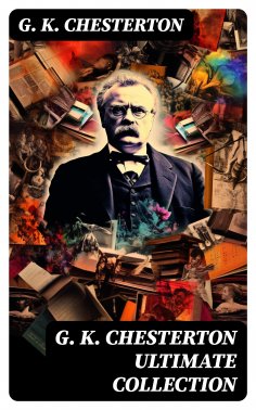 eBook: G. K. CHESTERTON Ultimate Collection