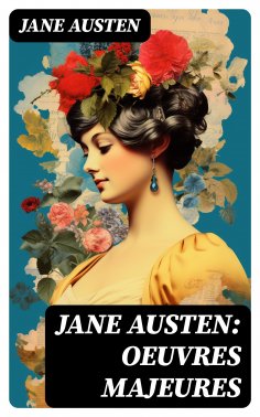 ebook: Jane Austen: Oeuvres Majeures