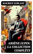 ebook: Arsène Lupin: La Collection Complète