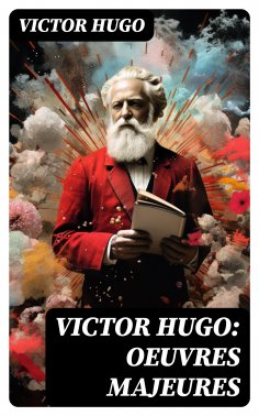 ebook: Victor Hugo: Oeuvres Majeures