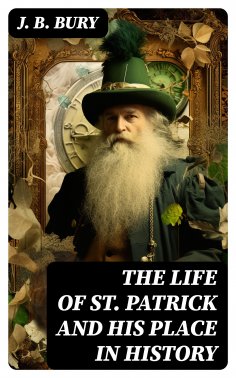 eBook: The Life of St. Patrick and His Place in History