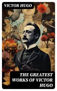 ebook: The Greatest Works of Victor Hugo
