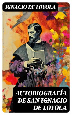 ebook: Autobiografía de San Ignacio de Loyola