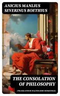 eBook: The Consolation of Philosophy (translated by Walter John Sedgefield)