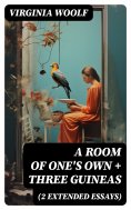 eBook: A Room of One's Own + Three Guineas (2 extended essays)