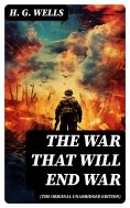 ebook: The War That Will End War (The original unabridged edition)