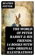 ebook: The World of Peter Rabbit & His Friends: 14 Books with 450+ Original Illustrations