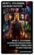 eBook: Burt L. Standish - Ultimate Collection: 24 Action Thrillers in One Volume (Illustrated)