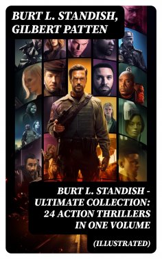eBook: Burt L. Standish - Ultimate Collection: 24 Action Thrillers in One Volume (Illustrated)