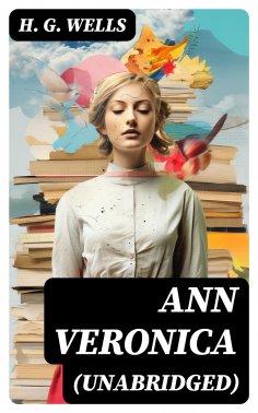 ebook: Ann Veronica (Unabridged)