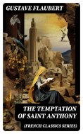 ebook: The Temptation of Saint Anthony (French Classics Series)
