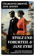 eBook: Stolz und Vorurteil & Jane Eyre (Die zwei beliebtesten Liebesromane aller Zeiten)