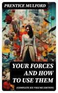 eBook: Your Forces and How to Use Them (Complete Six Volume Edition)